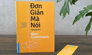 'Đơn giản mà nói' - bí quyết giao tiếp